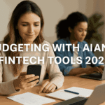 Budgeting with AI and Fintech Tools 2025